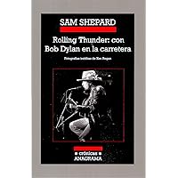 Rolling Thunder: con Bob Dylan en la carretera (Cronicas) (Spanish Edition) Rolling Thunder: con Bob Dylan en la carretera (Cronicas) (Spanish Edition) Paperback