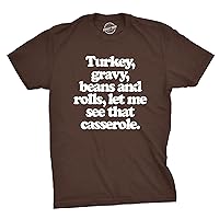 Mens Turkey Gravy Beans and Rolls Let Me See That Casserole T Shirt Funny Thanksgiving Dinner Tee for Guys