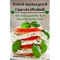 Ítölsk matargerð Uppskriftabók (Icelandic Edition)