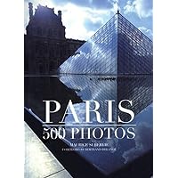 Paris in 500 photos Paris in 500 photos Paperback Mass Market Paperback
