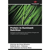Protein in Ruminant Nutrition: Strategies to optimise the use of dietary nitrogen and mitigate rumen methanogenesis