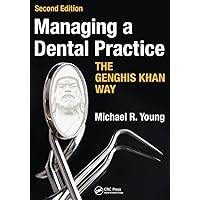 Managing a Dental Practice the Genghis Khan Way Managing a Dental Practice the Genghis Khan Way Paperback