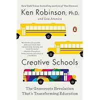 Creative Schools: The Grassroots Revolution That's Transforming Education Creative Schools: The Grassroots Revolution That's Transforming Education Paperback Audible Audiobook Kindle Hardcover Audio CD