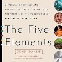 The Five Elements: Understand Yourself and Enhance Your Relationships with the Wisdom of the World's Oldest Personality Type System The Five Elements: Understand Yourself and Enhance Your Relationships with the Wisdom of the World's Oldest Personality Type System Paperback Kindle Audible Audiobook Audio CD