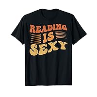 Reading Is Sexy - Funny Book Lover Bookworm Book Reader T-Shirt