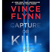Capture or Kill (23) (A Mitch Rapp Novel) Capture or Kill (23) (A Mitch Rapp Novel) Kindle Audible Audiobook Hardcover Audio CD