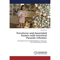 Prevalence and Associated Factors with Intestinal Parasitic infection: among Elementary School Children in Yeka sub-city, Addis Abeba, Ethiopia
