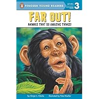 Far Out!: Animals That Do Amazing Things (Penguin Young Readers, Level 3) Far Out!: Animals That Do Amazing Things (Penguin Young Readers, Level 3) Paperback Kindle