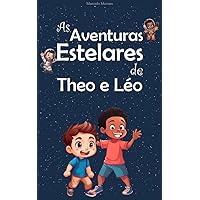 As Aventuras Estelares de Theo e Léo (Portuguese Edition)