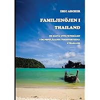 Familjenöjen i Thailand: De bästa utflyktsmålen i de populäraste turistorterna i Thailand (Swedish Edition)
