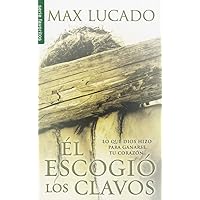 Él escogió los clavos - Serie Favoritos (Spanish Edition) Él escogió los clavos - Serie Favoritos (Spanish Edition) Paperback