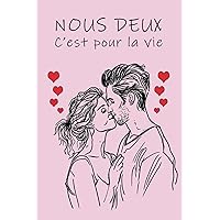 Nous deux c'est pour la vie (French Edition) Nous deux c'est pour la vie (French Edition) Paperback