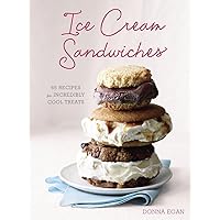 Ice Cream Sandwiches: 65 Recipes for Incredibly Cool Treats [A Cookbook] Ice Cream Sandwiches: 65 Recipes for Incredibly Cool Treats [A Cookbook] Hardcover Kindle