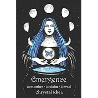Emergence: Remember-Reclaim-Reveal