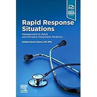 Rapid Response Situations: Management in Adult and Geriatric Hospitalist Medicine Rapid Response Situations: Management in Adult and Geriatric Hospitalist Medicine Paperback Kindle