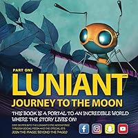 LUNIANT - Journey To The Moon: An Adventure in the Little Ant World for Children Aged 5 - 8 years old (How to Reach for the Stars: Book for Kids Ages 2-10) LUNIANT - Journey To The Moon: An Adventure in the Little Ant World for Children Aged 5 - 8 years old (How to Reach for the Stars: Book for Kids Ages 2-10) Kindle Paperback