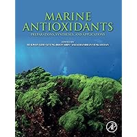 Marine Antioxidants: Preparations, Syntheses, and Applications Marine Antioxidants: Preparations, Syntheses, and Applications Paperback Kindle