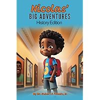 Nicolas' Big Adventure: History Edition (Nicolas' Big Adventures) Nicolas' Big Adventure: History Edition (Nicolas' Big Adventures) Paperback Kindle