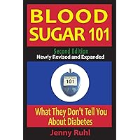 Blood Sugar 101: What They Don't Tell You About Diabetes Blood Sugar 101: What They Don't Tell You About Diabetes Paperback Kindle Audible Audiobook Audio CD