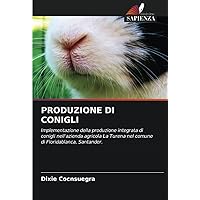 PRODUZIONE DI CONIGLI: Implementazione della produzione integrata di conigli nell'azienda agricola La Turena nel comune di Floridablanca, Santander. (Italian Edition)