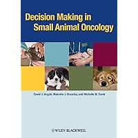 Decision Making in Small Animal Oncology Decision Making in Small Animal Oncology Paperback Digital