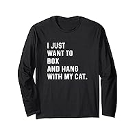 I Just Want To Box and Hang With My Cat - Boxer Gym Long Sleeve T-Shirt