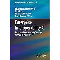 Enterprise Interoperability X: Enterprise Interoperability Through Connected Digital Twins (Proceedings of the I-ESA Conferences Book 11)