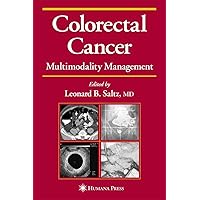 Colorectal Cancer: Multimodality Management (Current Clinical Oncology) Colorectal Cancer: Multimodality Management (Current Clinical Oncology) Hardcover Paperback