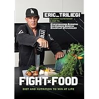 Fight Food: Diet and Nutrition to Win at Life Fight Food: Diet and Nutrition to Win at Life Paperback Kindle
