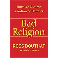 Bad Religion: How We Became a Nation of Heretics Bad Religion: How We Became a Nation of Heretics Kindle Paperback Audible Audiobook Hardcover Spiral-bound Audio CD