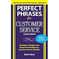 Perfect Phrases for Customer Service, Second Edition (Perfect Phrases Series) Perfect Phrases for Customer Service, Second Edition (Perfect Phrases Series) Paperback Kindle