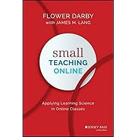 Small Teaching Online: Applying Learning Science in Online Classes Small Teaching Online: Applying Learning Science in Online Classes Hardcover Kindle Audible Audiobook