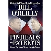 Pinheads and Patriots: Where You Stand in the Age of Obama Pinheads and Patriots: Where You Stand in the Age of Obama Audible Audiobook Kindle Hardcover Paperback Mass Market Paperback Audio CD Digital