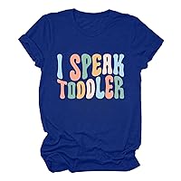 Cute Preschool Teacher Fun Mom Appreciation I Speak Toddler T-Shirt Womens Funny Daycare Provider Teacher Tees Shirts