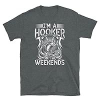 I'm A Hooker On The Weekends Fishing Fisherman Fish Hunting T-Shirt