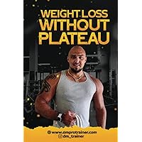 Weight Loss Without Plateau Weight Loss Without Plateau Paperback Kindle