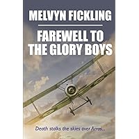Farewell to the Glory Boys: A Battle of Arras Novel