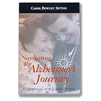 Navigating the Alzheimer's Journey Navigating the Alzheimer's Journey Paperback