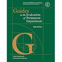 Guides to the Evaluation of Permanent Impairment, Fifth Edition Guides to the Evaluation of Permanent Impairment, Fifth Edition Hardcover Kindle