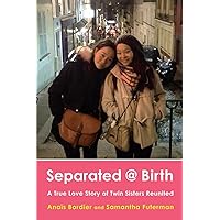 Separated @ Birth: A True Love Story of Twin Sisters Reunited Separated @ Birth: A True Love Story of Twin Sisters Reunited Hardcover Kindle Audible Audiobook Paperback Audio CD