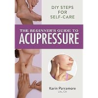The Beginner's Guide to Acupressure: DIY Steps for Self-Care
