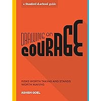 Drawing on Courage: Risks Worth Taking and Stands Worth Making (Stanford d.school Library) Drawing on Courage: Risks Worth Taking and Stands Worth Making (Stanford d.school Library) Paperback Kindle Audible Audiobook