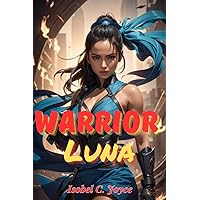 Warrior Luna (Wolves of Destiny Complete Series) Warrior Luna (Wolves of Destiny Complete Series) Kindle