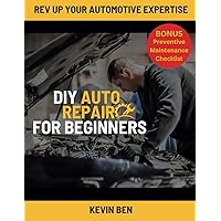 DIY Auto Repair For Beginners: Your Guide with Step-by-Step Instructions on How to Fix All of Your Car’s Most Common Problems. DIY Auto Repair For Beginners: Your Guide with Step-by-Step Instructions on How to Fix All of Your Car’s Most Common Problems. Paperback Hardcover