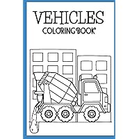 Vehicles Coloring Book: die Liebsten Fahrzeuge zum Ausmalen (German Edition)