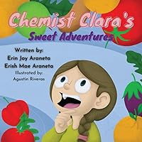 Chemist Clara's Sweet Adventures: A book about eating sweets (Adventures of Chemist Clara: Children's Chemistry Book) Chemist Clara's Sweet Adventures: A book about eating sweets (Adventures of Chemist Clara: Children's Chemistry Book) Paperback Kindle