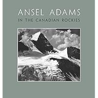 Ansel Adams in the Canadian Rockies Ansel Adams in the Canadian Rockies Hardcover