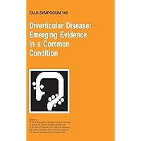 Diverticular Disease: Emerging Evidence in a Common Condition (Falk Symposium, 148) Diverticular Disease: Emerging Evidence in a Common Condition (Falk Symposium, 148) Hardcover