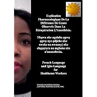 Explication Pharmacologique De La Différence De Genre Observée Dans La Récupération L'Anesthésie, Nkọwa nke ngalaba ọgwụ ... na mgbake site n'anaest (Igbo Edition)