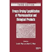 Freeze-Drying/Lyophilization of Pharmaceutical and Biological Products (Drugs and the Pharmaceutical Sciences) Freeze-Drying/Lyophilization of Pharmaceutical and Biological Products (Drugs and the Pharmaceutical Sciences) Hardcover Kindle